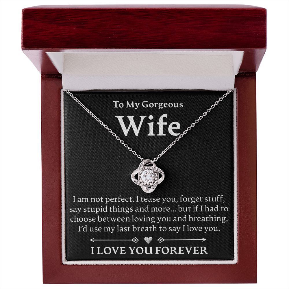 To My Gorgeous Wife, I Am Not Perfect - Love Knot Necklace - JustFamilyThings