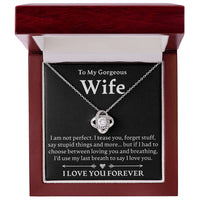 Load image into Gallery viewer, To My Gorgeous Wife, I Am Not Perfect - Love Knot Necklace - JustFamilyThings
