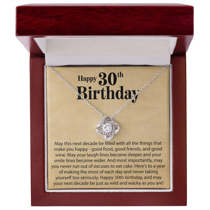 Happy 30th Birthday - May This Next Decade Be Filled - Love Knot Necklace - JustFamilyThings