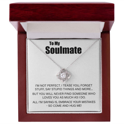 To My Soulmate - Embrace Your Mistakes - Love Knot Necklace - JustFamilyThings