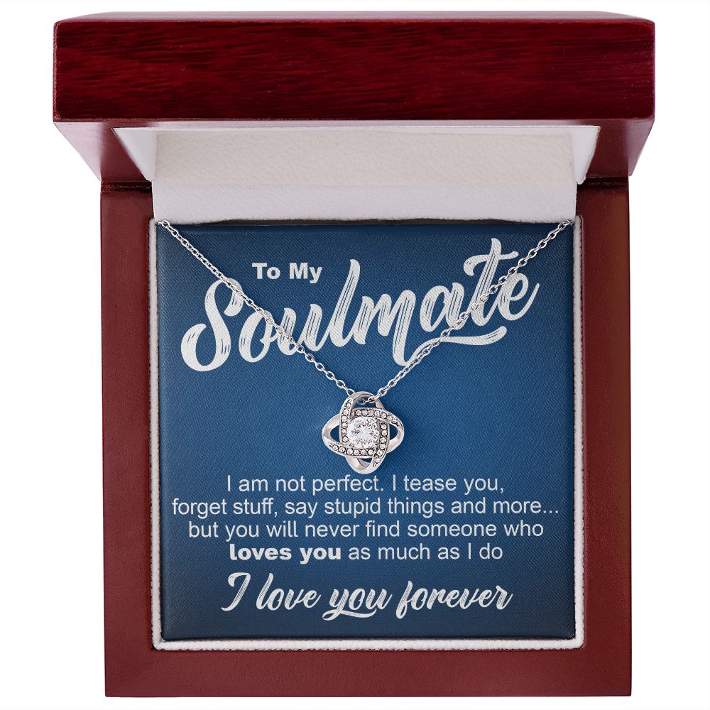 To My Soulmate - I Am Not Perfect - Love Knot Necklace - JustFamilyThings