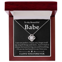Load image into Gallery viewer, To My Beautiful Babe, I Am Not Perfect - Love Knot Necklace - JustFamilyThings
