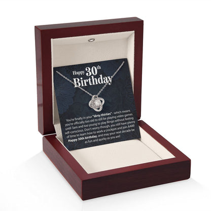 Happy 30th Birthday - You're Finally In Your Dirty Thirties - Love Knot Necklace - JustFamilyThings