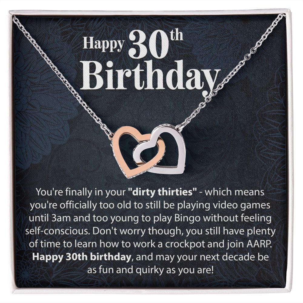 Happy 30th Birthday - You're Finally In Your Dirty Thirties - Interlocking Hearts Necklace - JustFamilyThings