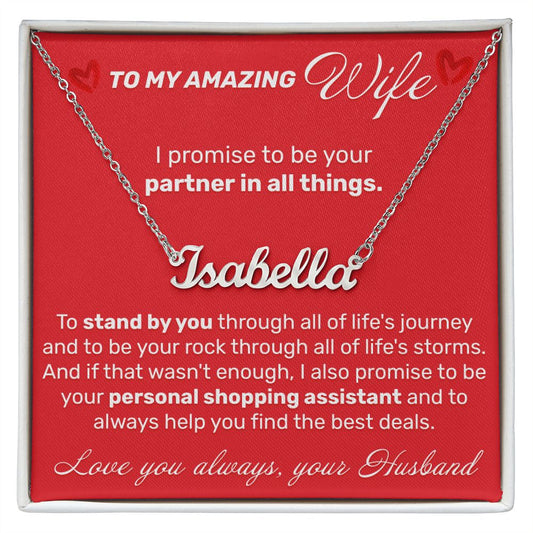 To My Amazing Wife - I Promise To Be Your Partner In All Things - Custom Name Necklace - JustFamilyThings