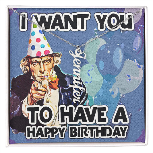 I Want You To Have A Happy Birthday - Vertical Name Necklace