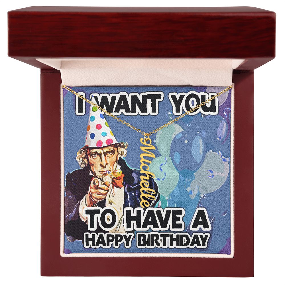 I Want You To Have A Happy Birthday - Vertical Name Necklace