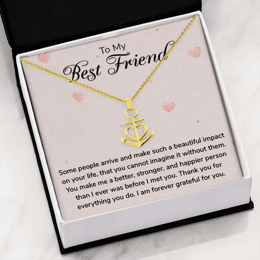 To my Best Friend - Some people arrive - Anchor Pendant Necklace - JustFamilyThings