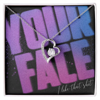 Load image into Gallery viewer, Your Face, I Like That Sh*t - Forever Love Necklace - JustFamilyThings
