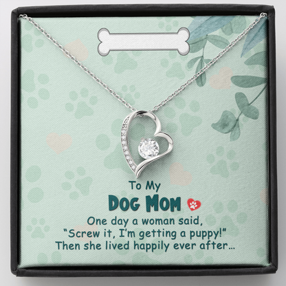 To My Dog Mom - One day - Forever Love Necklace - JustFamilyThings