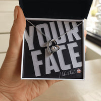 Load image into Gallery viewer, Your Face, I Like That - SFW - Forever Love Necklace - JustFamilyThings
