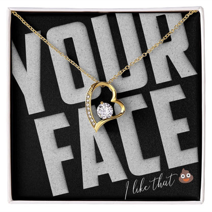 Your Face, I Like That - SFW - Forever Love Necklace - JustFamilyThings