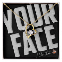 Load image into Gallery viewer, Your Face, I Like That - SFW - Forever Love Necklace - JustFamilyThings
