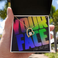 Load image into Gallery viewer, Your Face, I Like That Sh*t - Forever Love Necklace - JustFamilyThings
