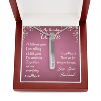 Load image into Gallery viewer, To My Beautiful Wife - Without you I am nothing - Vertical Stick Necklace - JustFamilyThings
