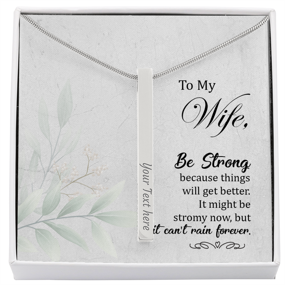 To my Wife - Be strong - Vertical Stick Necklace - JustFamilyThings