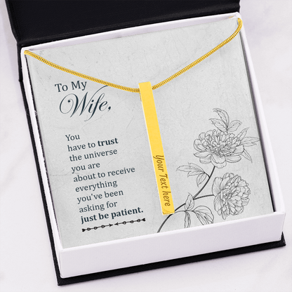 To my wife - You have to trust the universe - Vertical Stick Necklace - JustFamilyThings