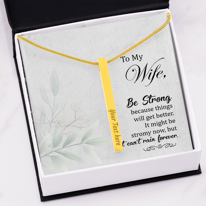 To my Wife - Be strong - Vertical Stick Necklace - JustFamilyThings