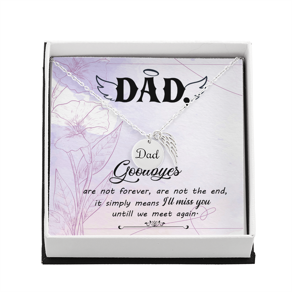 Goodbyes aren't forever - Dad Remembrance Necklace - JustFamilyThings