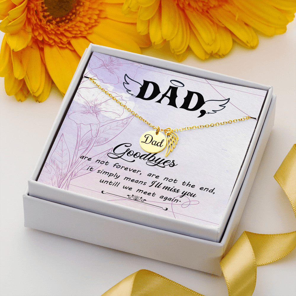 Goodbyes aren't forever - Dad Remembrance Necklace - JustFamilyThings