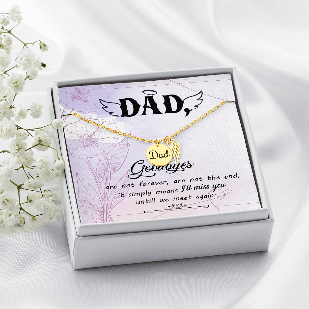 Goodbyes aren't forever - Dad Remembrance Necklace - JustFamilyThings
