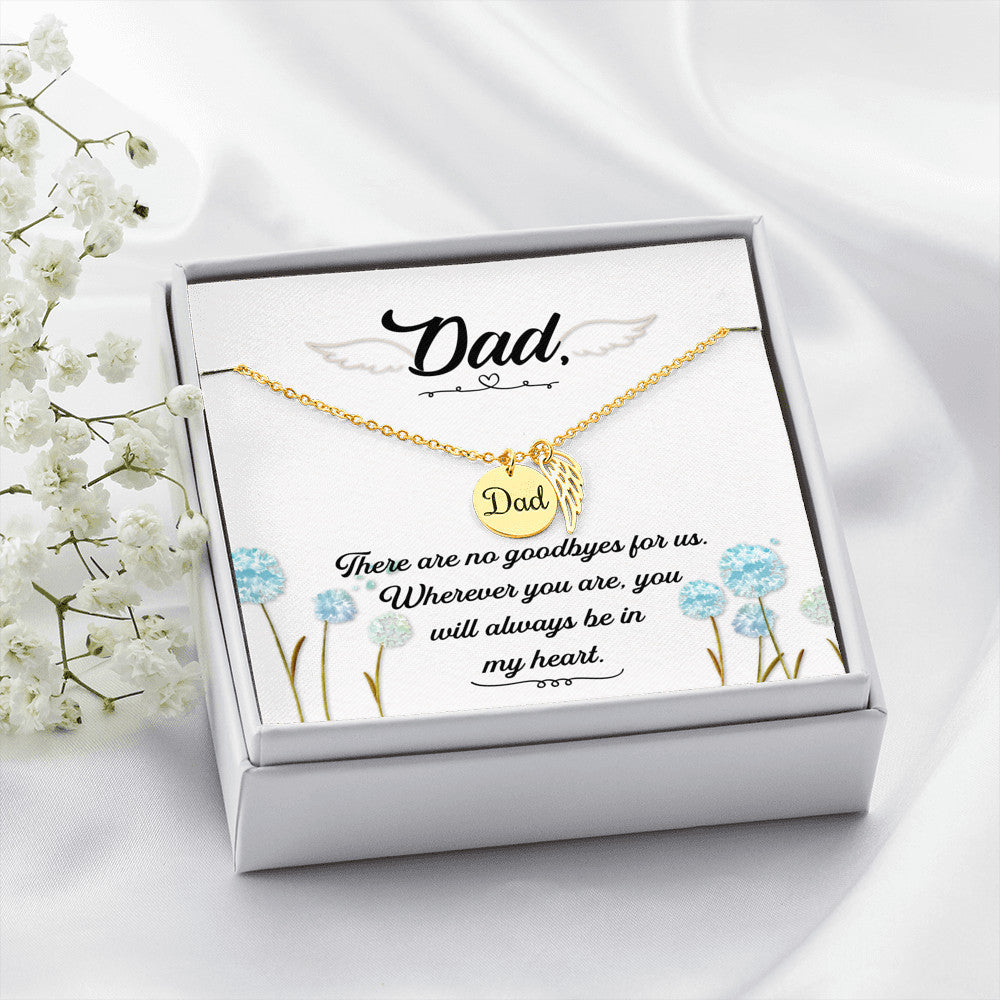 There are no goodbyes - Dad Remembrance Necklace - JustFamilyThings