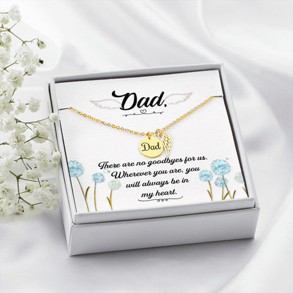 There are no goodbyes - Dad Remembrance Necklace - JustFamilyThings