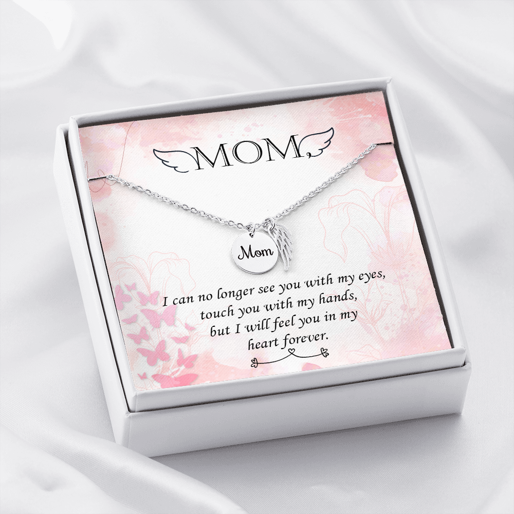 I can no longer see you with my eyes - Mom Remembrance Necklace - JustFamilyThings