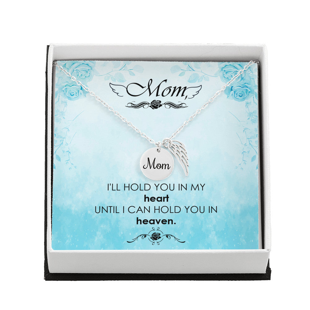 I'll hold you in my heart - Mom Remembrance Necklace - JustFamilyThings