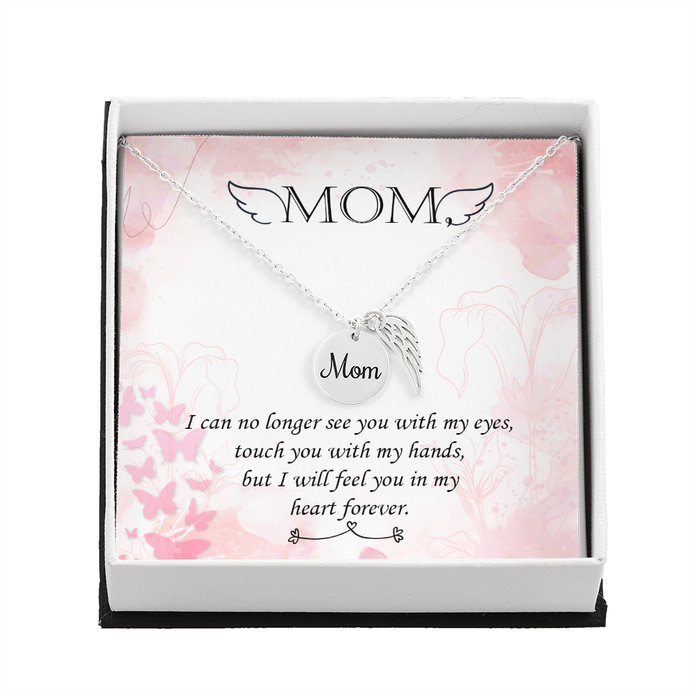 I can no longer see you with my eyes - Mom Remembrance Necklace - JustFamilyThings