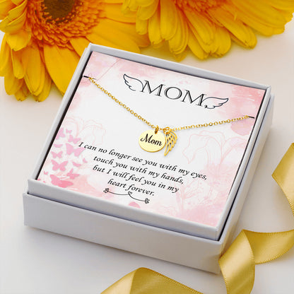 I can no longer see you with my eyes - Mom Remembrance Necklace - JustFamilyThings