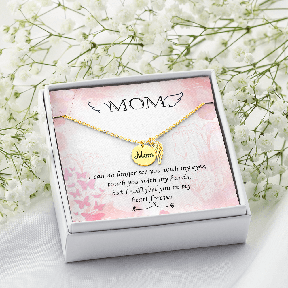 I can no longer see you with my eyes - Mom Remembrance Necklace - JustFamilyThings