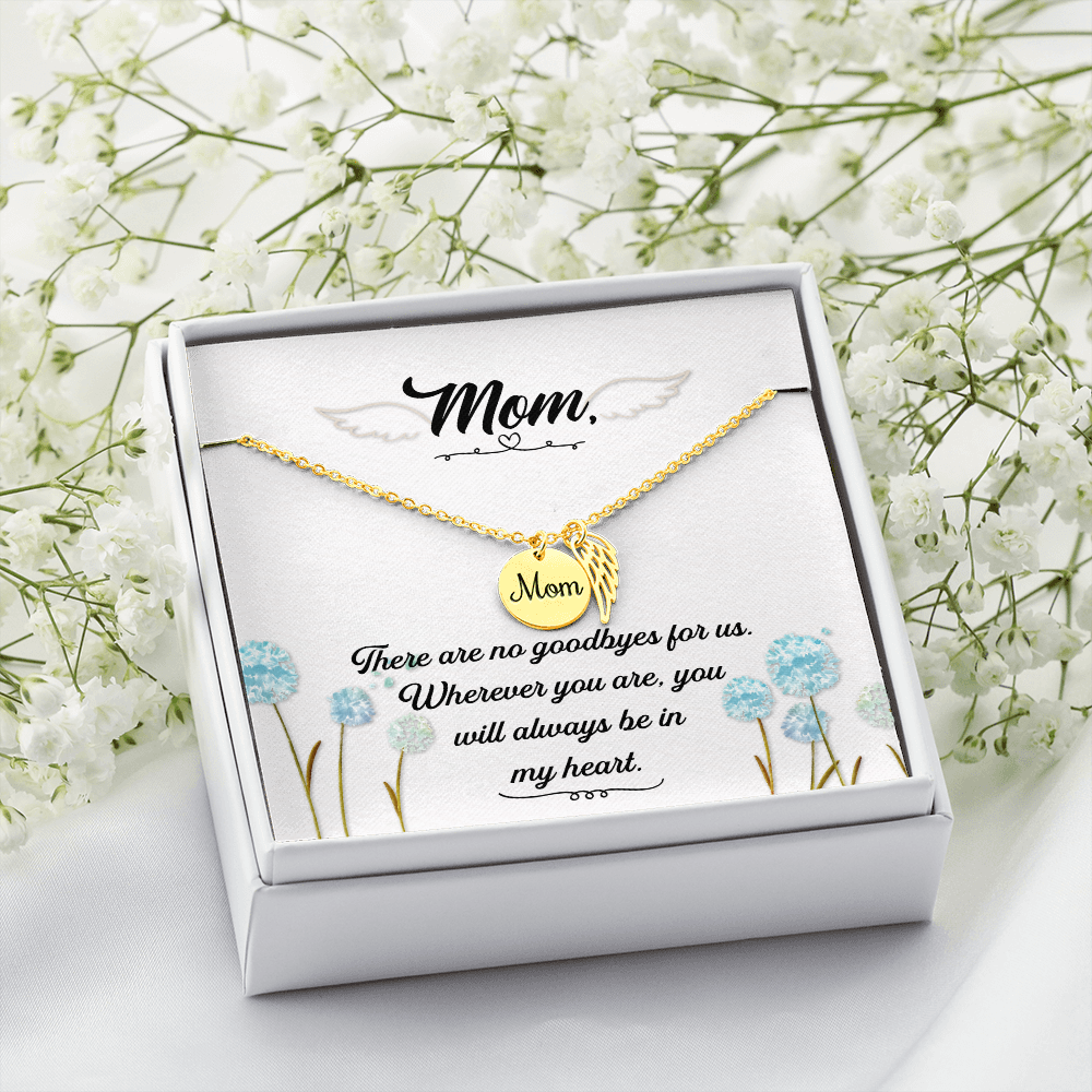 There are no goodbyes - Mom Remembrance Necklace - JustFamilyThings