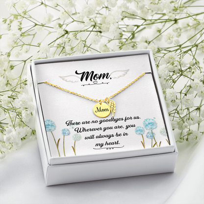 There are no goodbyes - Mom Remembrance Necklace - JustFamilyThings