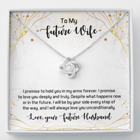 Load image into Gallery viewer, To my future wife - I promise to hold you in my arms forever - Love Knot Necklace - JustFamilyThings
