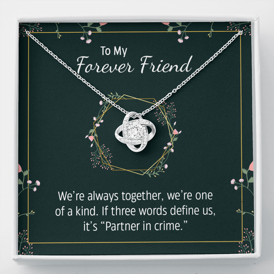 To my forever friend - We're always together - Love Knot Necklace - JustFamilyThings