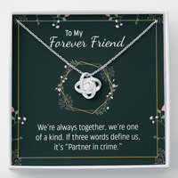 Load image into Gallery viewer, To my forever friend - We&#39;re always together - Love Knot Necklace - JustFamilyThings
