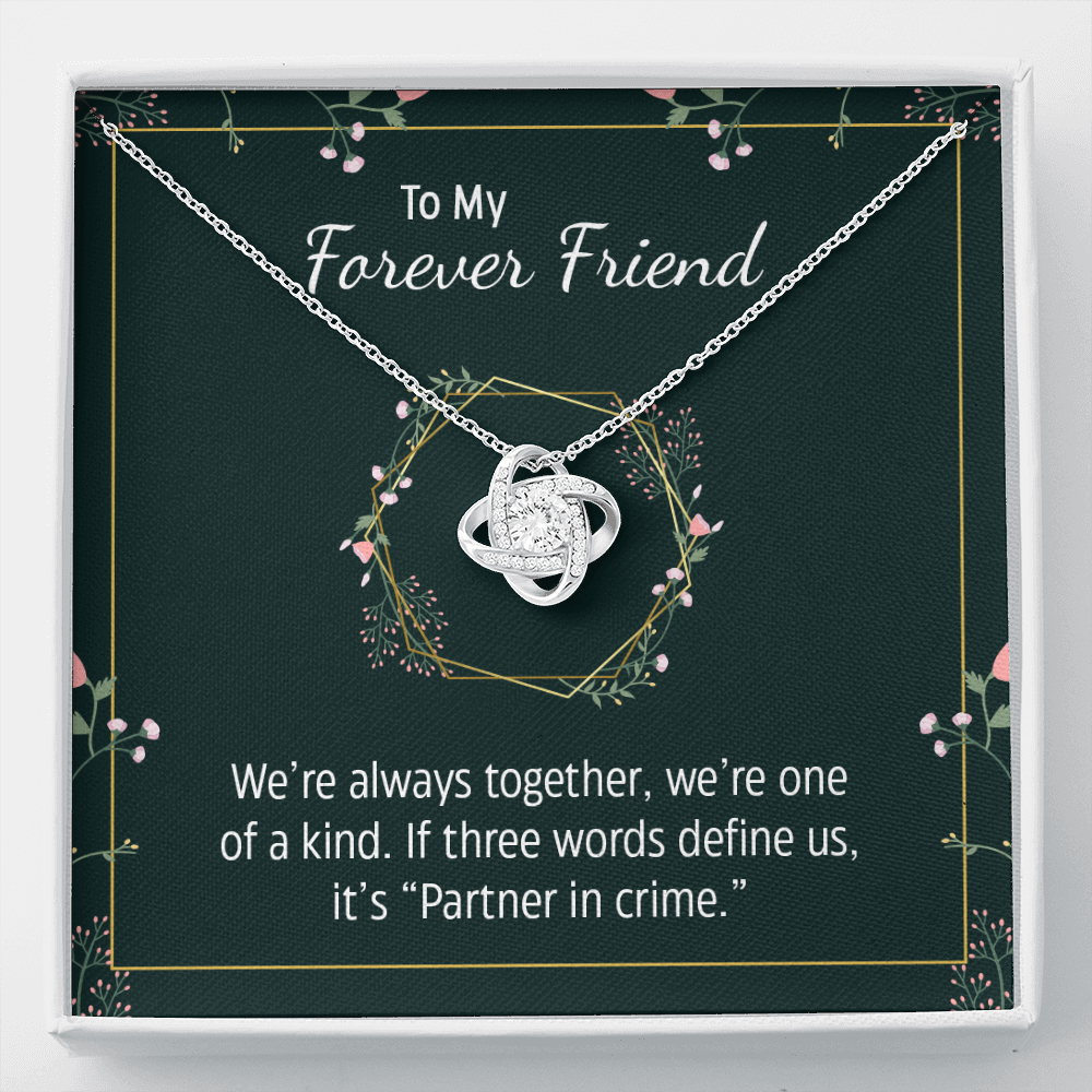 To my forever friend - We're always together - Love Knot Necklace - JustFamilyThings