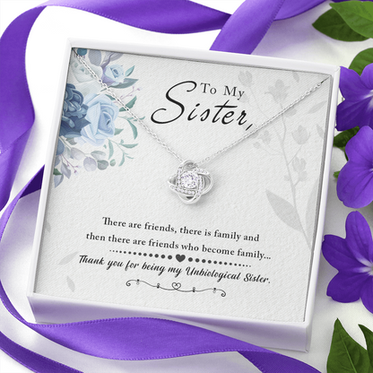 To My Unbiological Sister - Friends who become family - Love Knot Necklace - JustFamilyThings