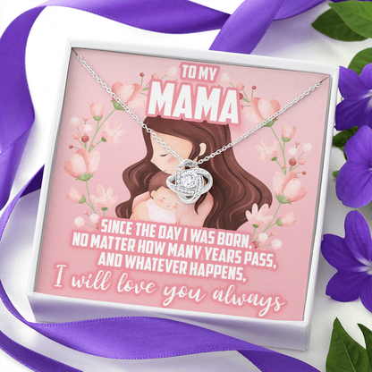 to my mama, I will love you always - Love Knot Necklace - JustFamilyThings