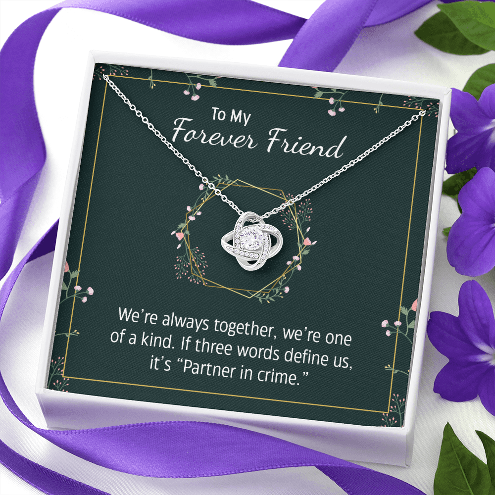 To my forever friend - We're always together - Love Knot Necklace - JustFamilyThings