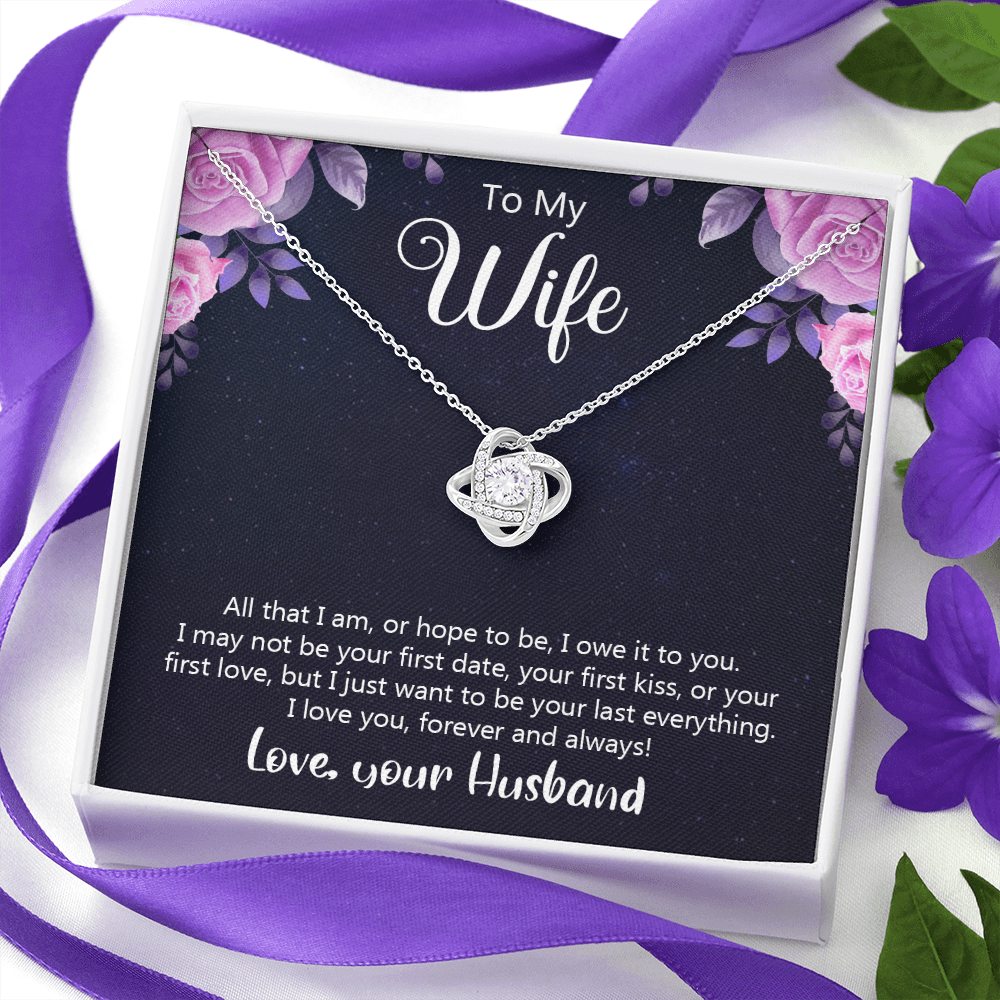 To my wife - All that I am, or hope to be - Love Knot Necklace - JustFamilyThings