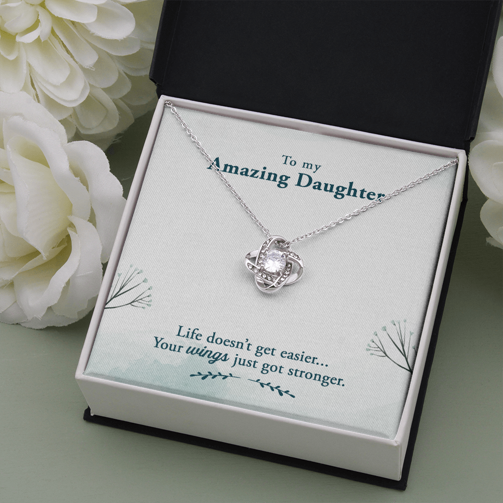 To my amazing daughter - Life doesn’t get easier - Love Knot Necklace - JustFamilyThings