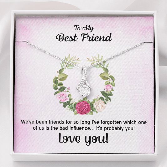 To my best friend - Alluring Beauty Necklace - JustFamilyThings