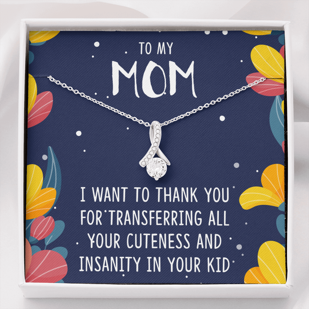 to my mom - I want to thank you - funny phrase - Alluring Beauty Necklace - JustFamilyThings