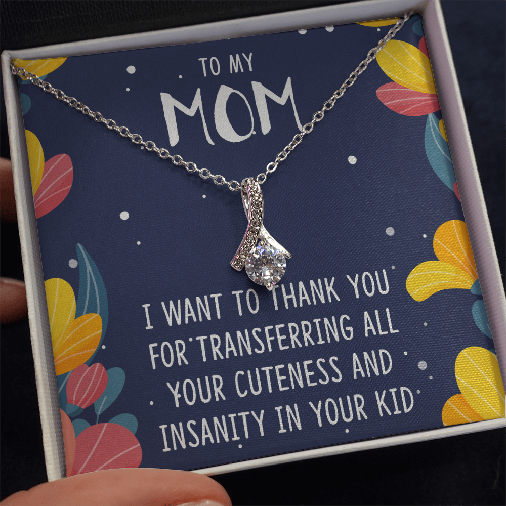 to my mom - I want to thank you - funny phrase - Alluring Beauty Necklace - JustFamilyThings