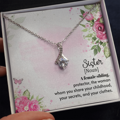 To My Sister - A female sibling - Alluring Beauty Necklace - JustFamilyThings