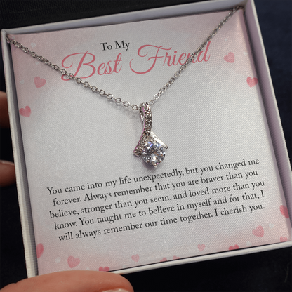 To my Best Friend - you came into my life unexpectedly - Alluring Beauty Necklace - JustFamilyThings