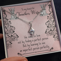Load image into Gallery viewer, to my Teacher wife - Alluring Beauty Necklace - JustFamilyThings

