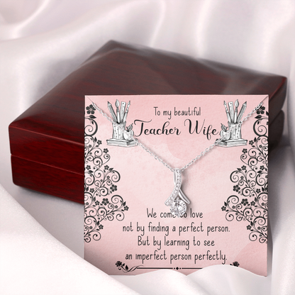 to my Teacher wife - Alluring Beauty Necklace - JustFamilyThings